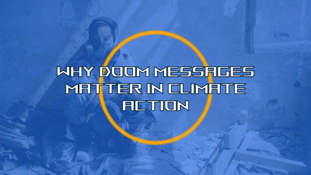 Why Doom messages matter for climate action