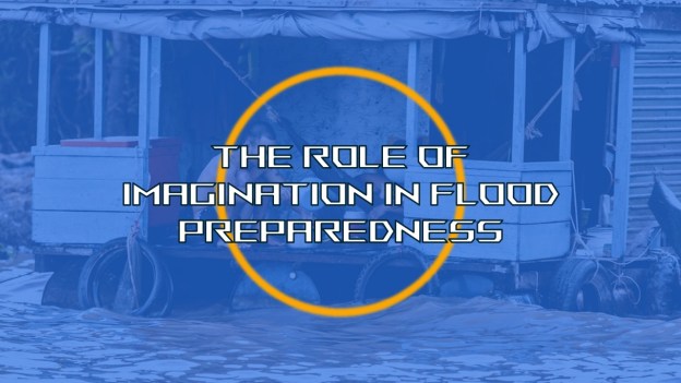 The role of imagination in flood preparedness.