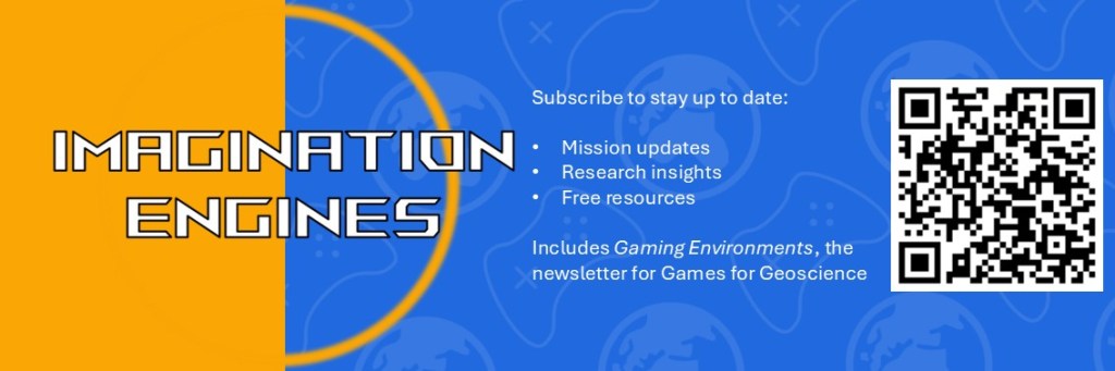 Imagination Engines. Subscribe to stay up to date: Mission updates; research insights; free resources. Includes Gaming Environments, the newsletter for Games for Geoscience.