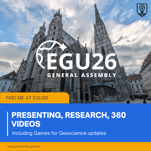 Find me at EGU26. Presenting, research, 360 videos. Including Games for Geoscience updates.