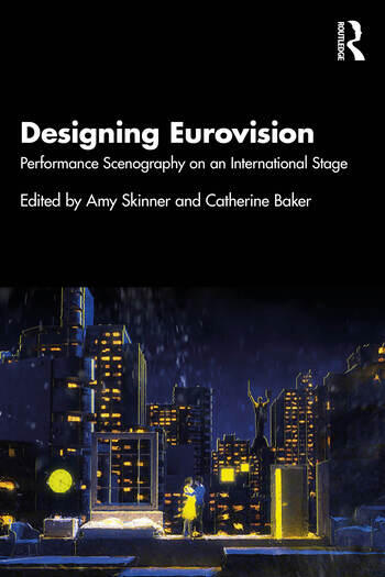 Cover art for the book Designing Eurovision: Performance Scenography on an International Stage, edited by Amy Skinner and Catherine Baker.